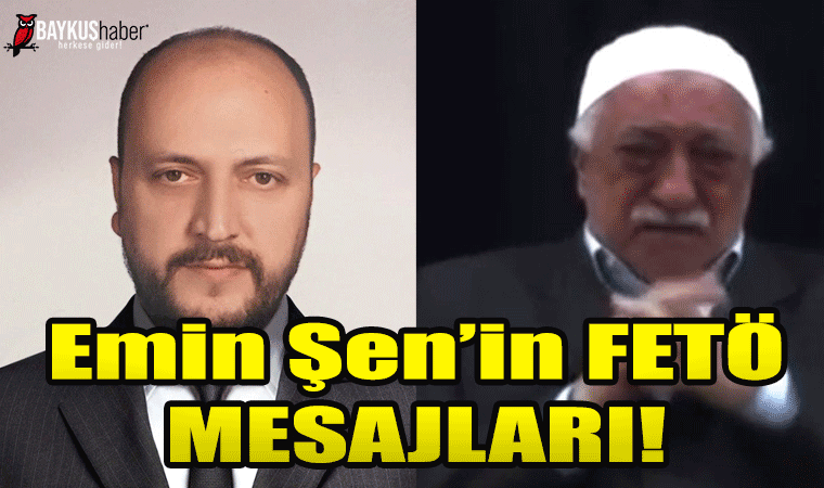 Emin Şen Fetö lideri Fethullah Gülen için 'de mesajlar paylaşmış! Bu adamı kim bakanlığa aldı?