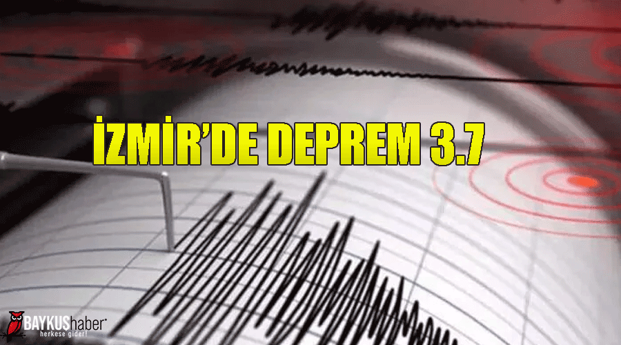 İzmir'de 3.7 şiddetinde deprem