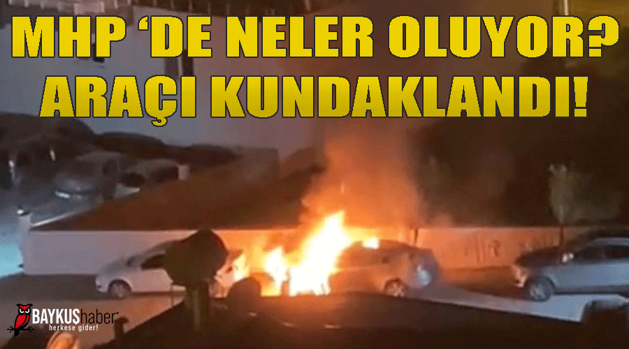 Mersin’de Anamur Ülkü Ocakları Başkanı Mehmet Satar’ın otomobili kundaklandı