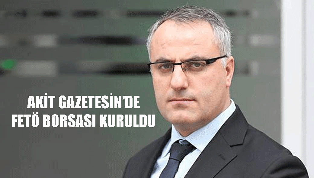 Eski Akit gazetesi yazarı Mehmet Özmen: Akit Gazetesin 'de Fetö Borsası kuruldu!