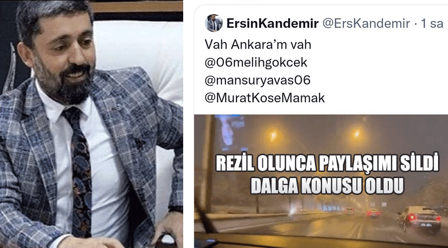 Ankara İl Yönetim Kurulu Üyesi Ersin Kandemir, vah Ankara'm vah dediği tweeti sildi rezil oldu!