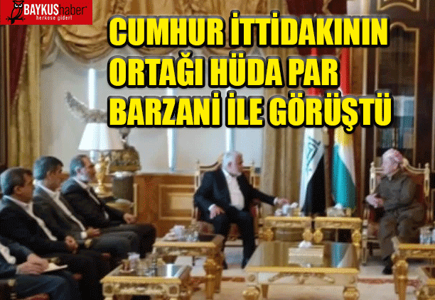 HÜDEPAR BARZANİ CUMHUR İTTİFAKI