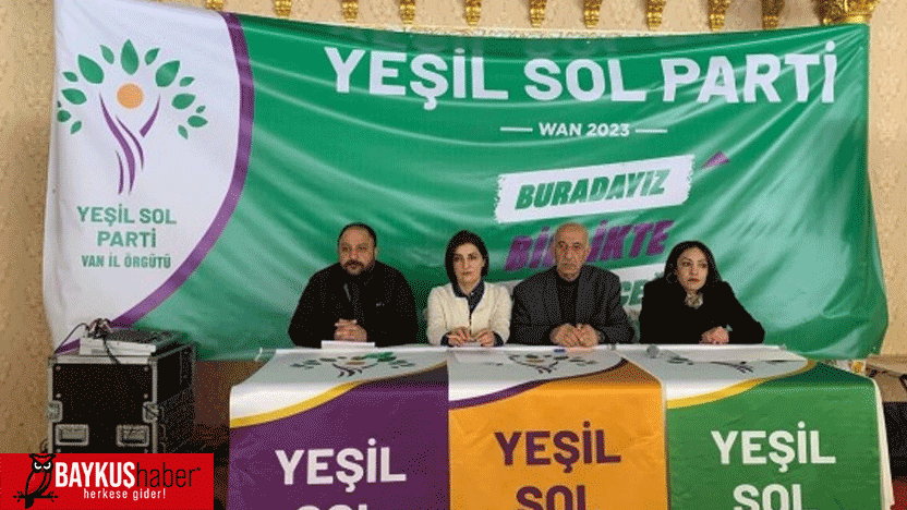 Yeşil Sol Parti Van'da Start Verdi! AKP ve MHP'ye sert tepki!