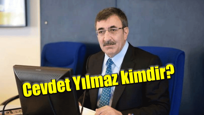 Cevdet Yılmaz kimdir, nerelidir? Biyografisi