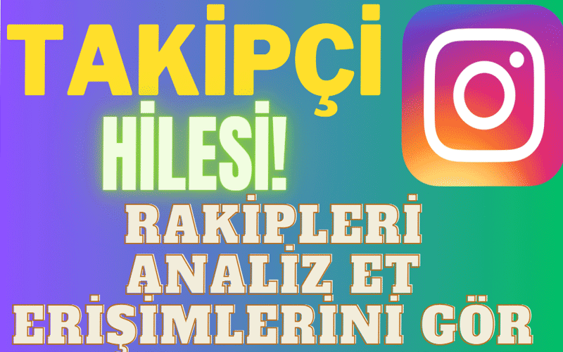 ınstagram takipçi hilesi rakip analizi