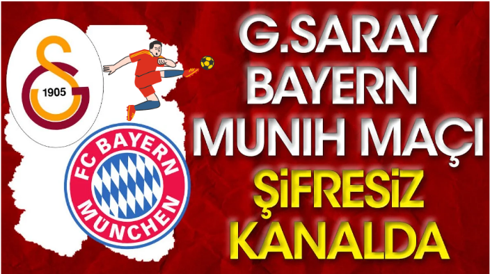 Galatasaray Bayern Münih maçı şifresiz izle