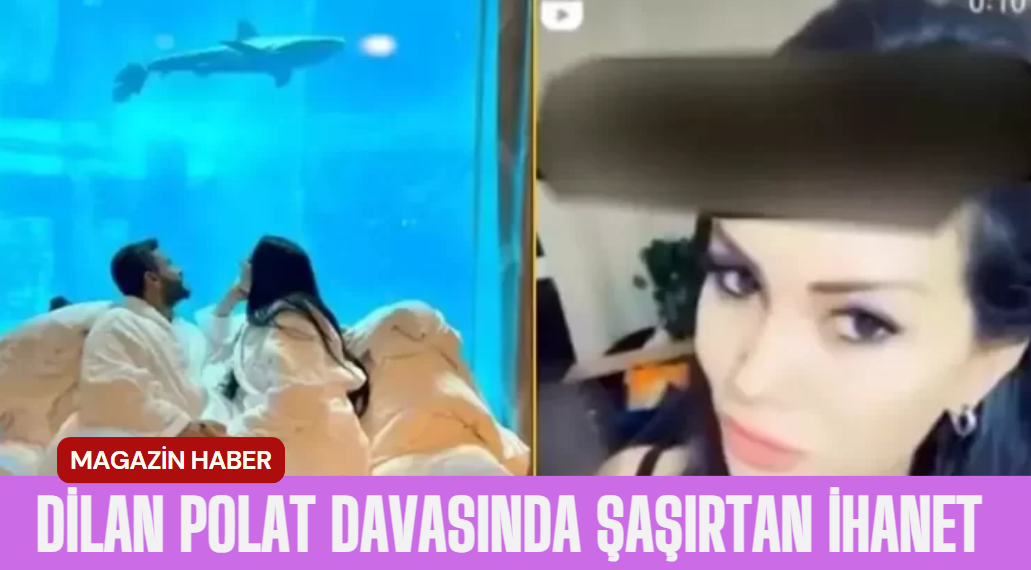 Dilan Polat davasında şaşırtan ihanet iddiası, Skandal!