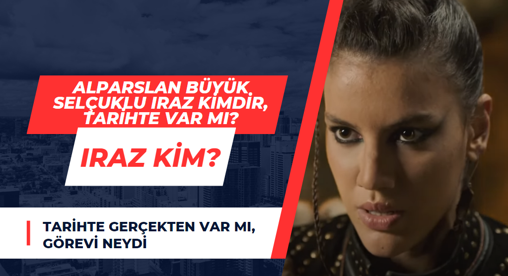 Alparslan Büyük Selçuklu Iraz kimdir, Tarihte Var mı?