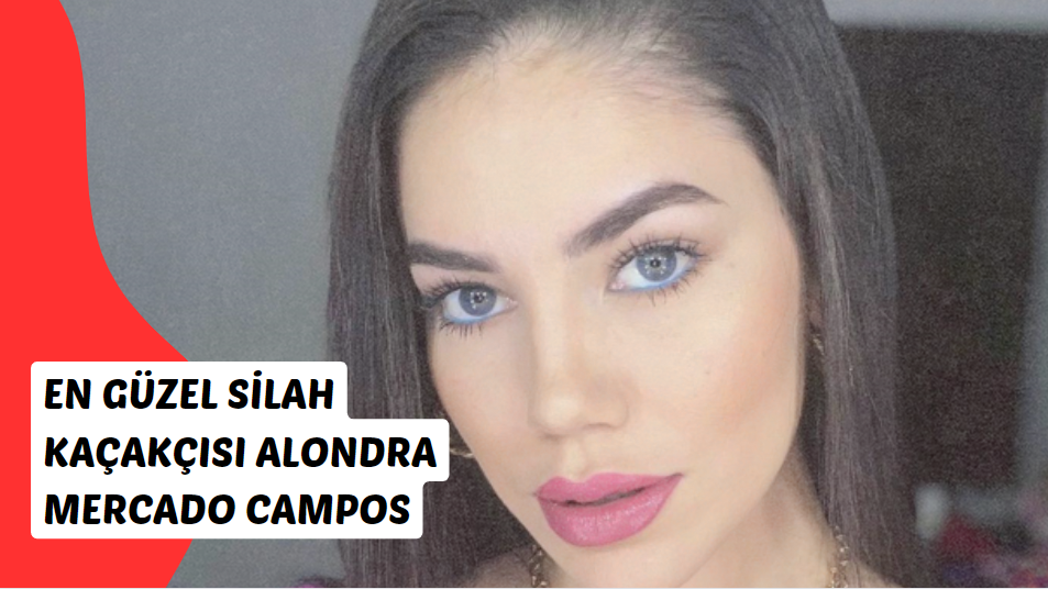 En güzel silah Kaçakçısı Alondra Mercado Campos