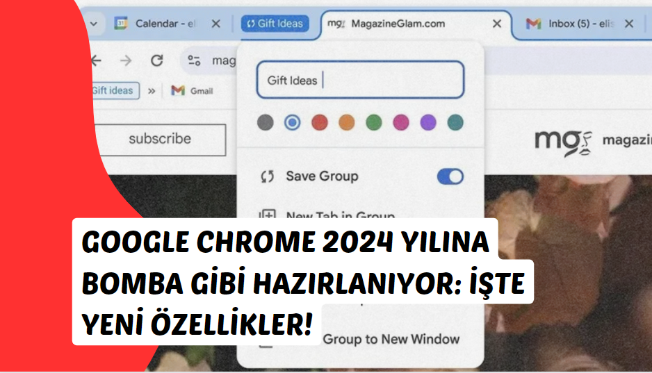 Google Chrome 2024 Yılına Bomba Gibi Hazırlanıyor: İşte Yeni Özellikler!