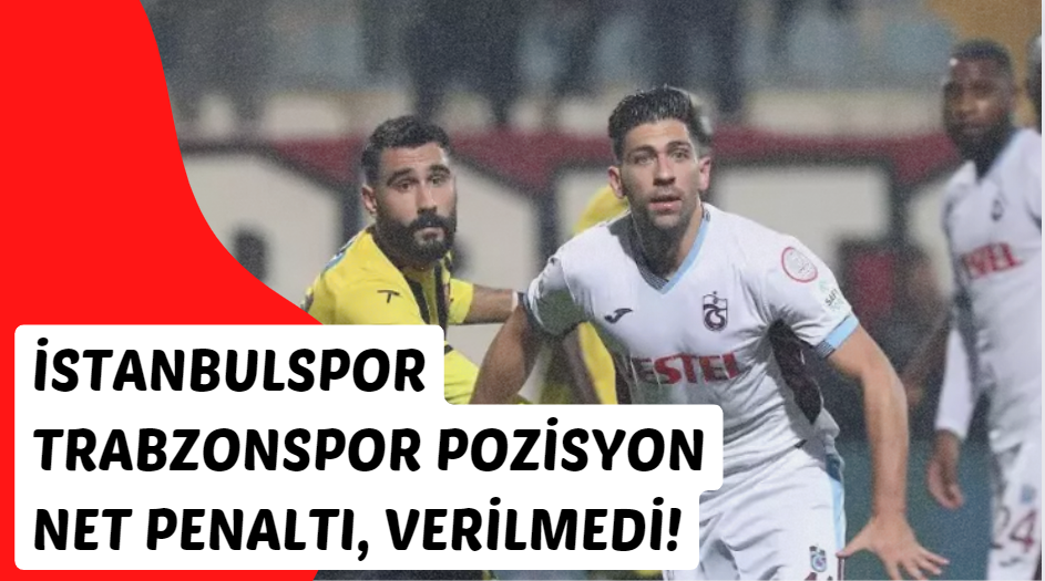 İstanbulspor Trabzonspor pozisyon net penaltı!