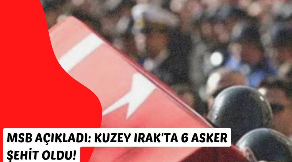 Kuzey Irak'ta Meydana Gelen Saldırıda 6 Asker Şehit Oldu, Toplumsal Tepki Artıyor