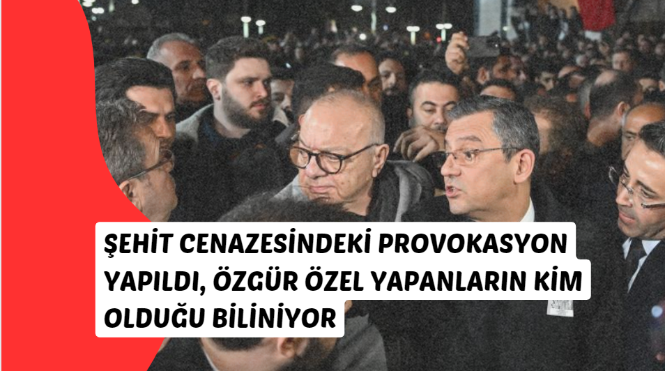 Özgür Özel, Şehit Cenazesindeki Provokasyona İlişkin İlk Açıklamayı Yaptı, Şehit Ailesi ile görüştü