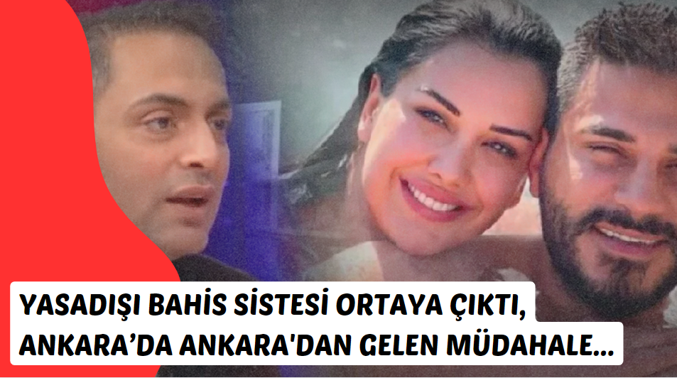 Dilan Polat - Engin Polat yasadışı bahis ayağına Ankara'dan müdahale geldi! Kim bu müdahale ettiren betci simsar?