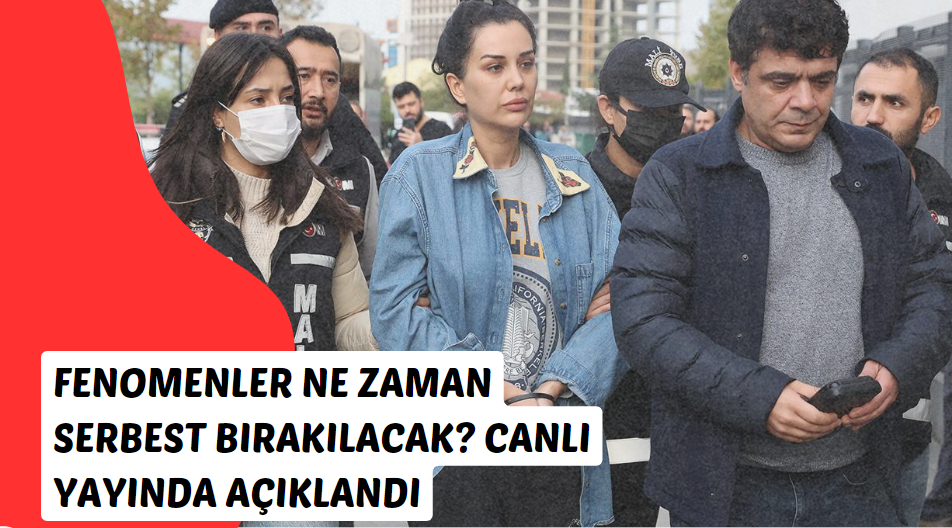 Fenomenler ne zaman bırakılacak, canlı yayında açıkladı