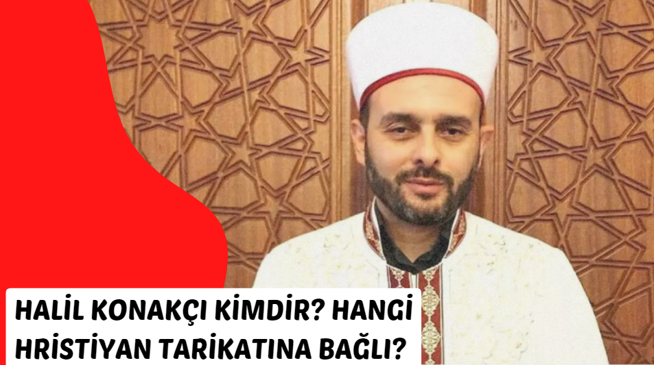 Halil Konakçı kimdir, Hangi Hristiyan Tarikatına Bağlı, Nerede Eğitim aldı?