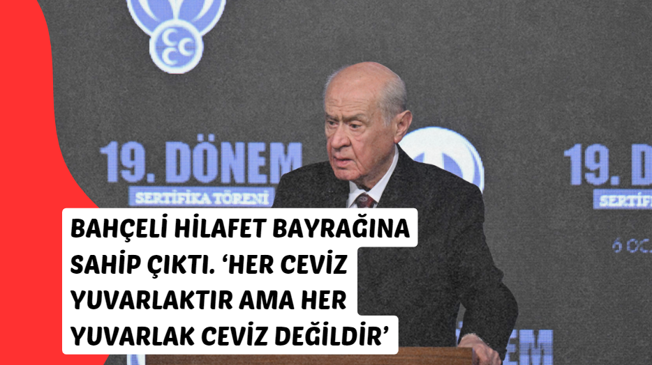 MHP Lideri Bahçeli: "Hilafet Bayrağı" Tartışmasına Tepki Gösterdi, Sahip Çıktı