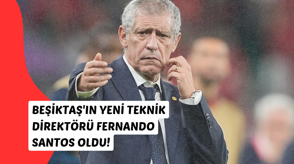 Beşiktaş'ın yeni teknik direktörü Fernando Santos oldu!