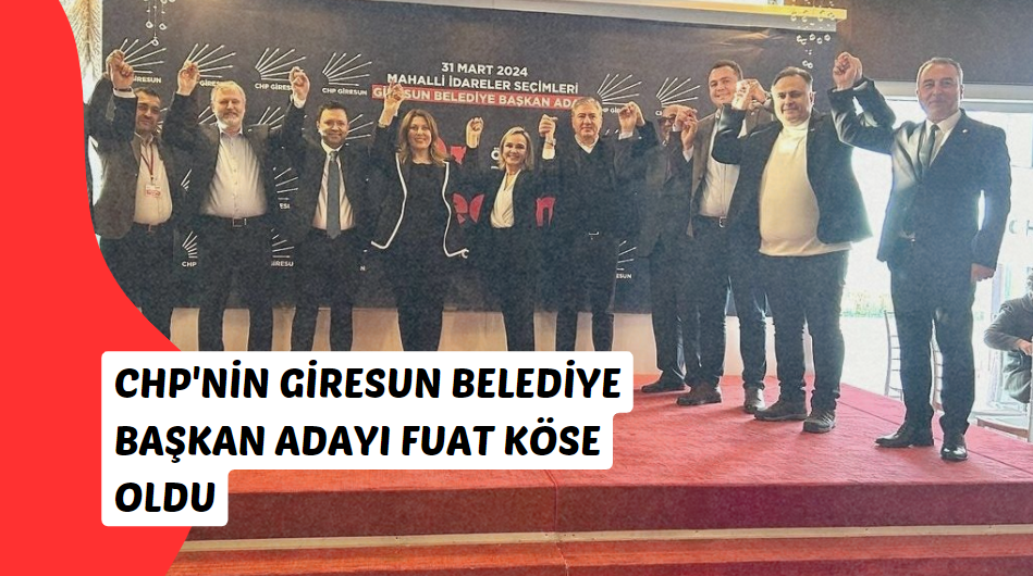 CHP'nin Giresun Belediye Başkan Adayı Fuat Köse Oldu