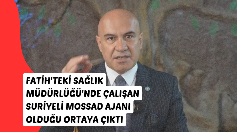 Fatih'teki Sağlık Müdürlüğü'nde Çalışan Suriyeli MOSSAD Ajanı Olduğu Ortaya Çıktı