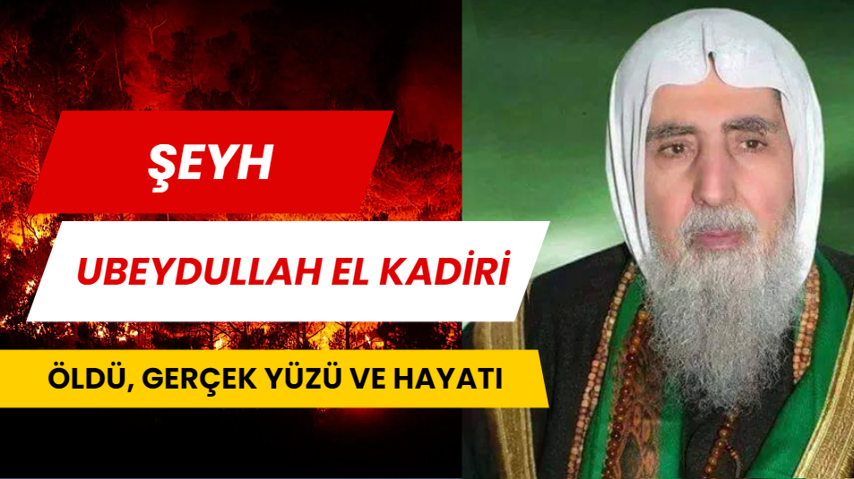 Şeyh Ubeydullah El Kadiri kimdir evliya mı