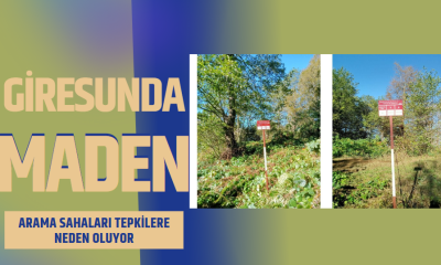 Giresun’da Maden Arama Sahaları Tepkilere Neden Oluyor