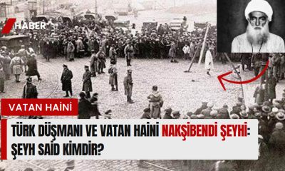 Türk Düşmanı ve Vatan Haini Nakşibendi Şeyhi: Şeyh Said Kimdir?