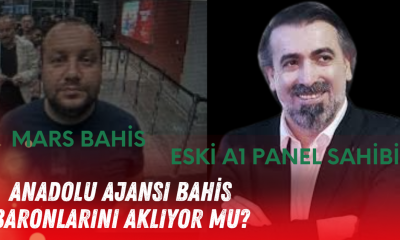 Yasadışı bahis baronlarına Anadolu ajansı kıyak yaptı!