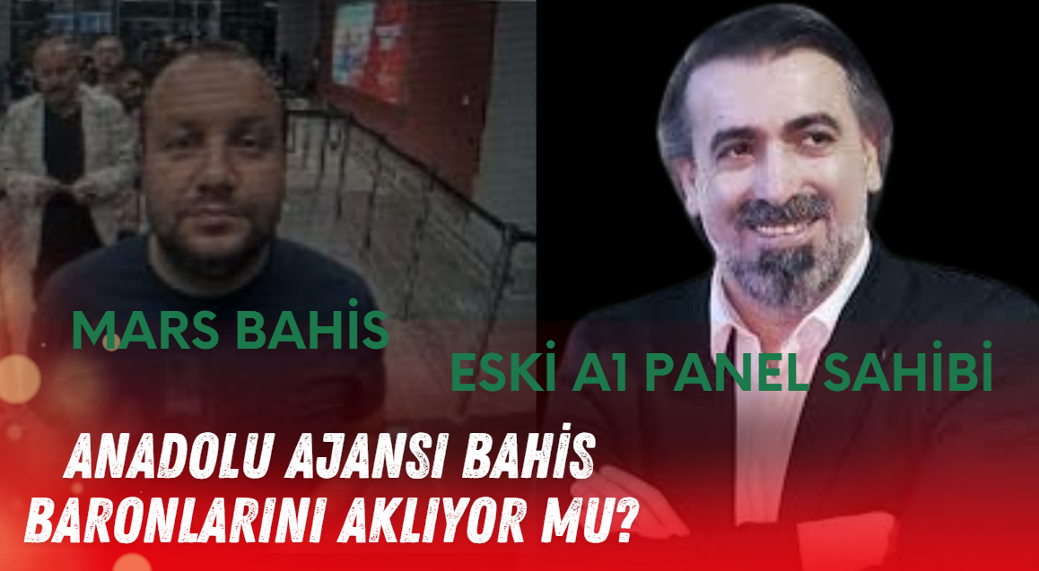 Yasadışı bahis baronlarına Anadolu ajansı kıyak yaptı!