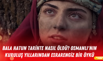 Bala Hatun Tarihte Nasıl Öldü