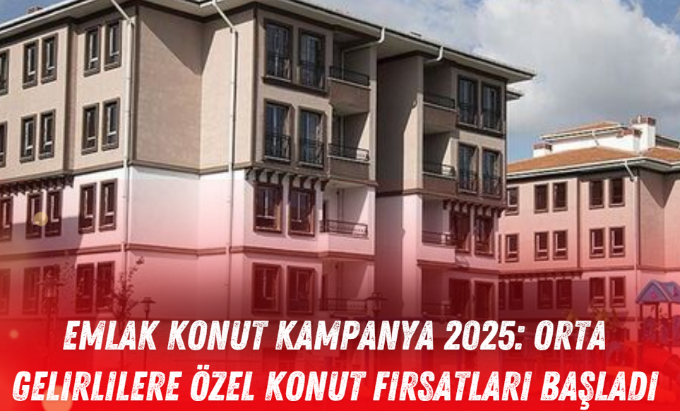 Emlak Konut Kampanya 2025