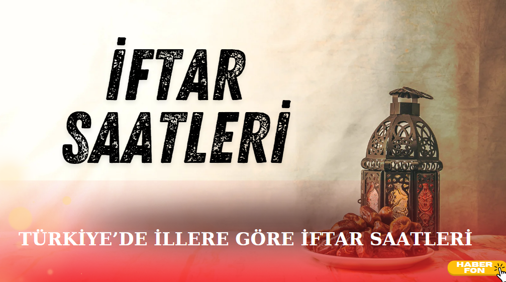 İftar Saati İllere Göre 2025